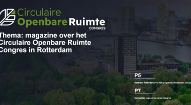Thema: magazine over het Circulaire Openbare Ruimte Congres in Rotterdam