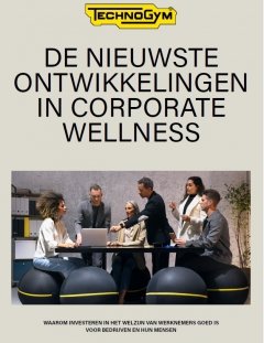 De nieuwste ontwikkelingen in corporate wellness