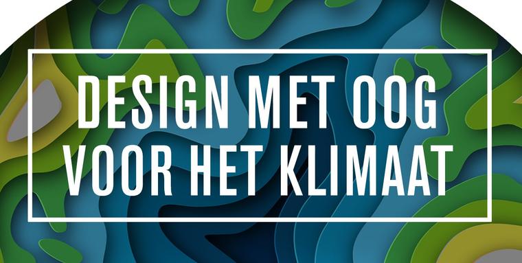 Design met oog voor het klimaat