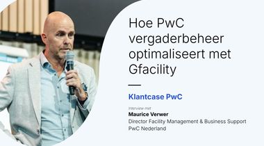 Hoe PwC vergaderbeheer optimaliseert met Gfacility