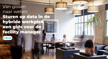 Sturen op data in de hybride werkplek, een gids voor de facility manager